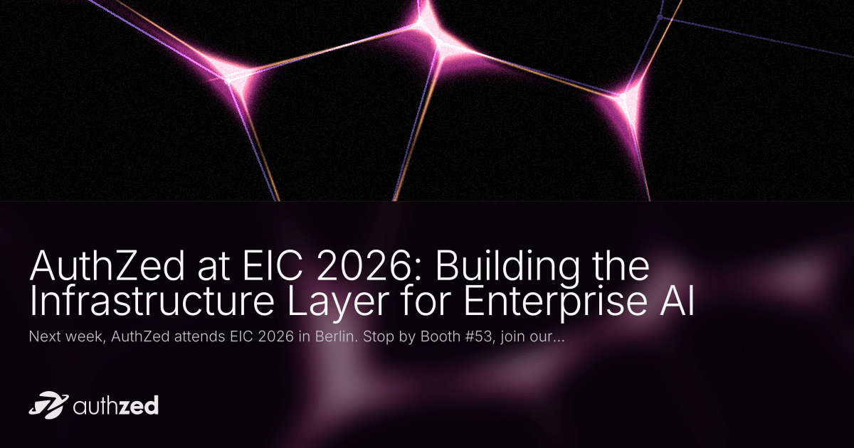 AuthZed at EIC 2026: Building the Infrastructure Layer for Enterprise AI