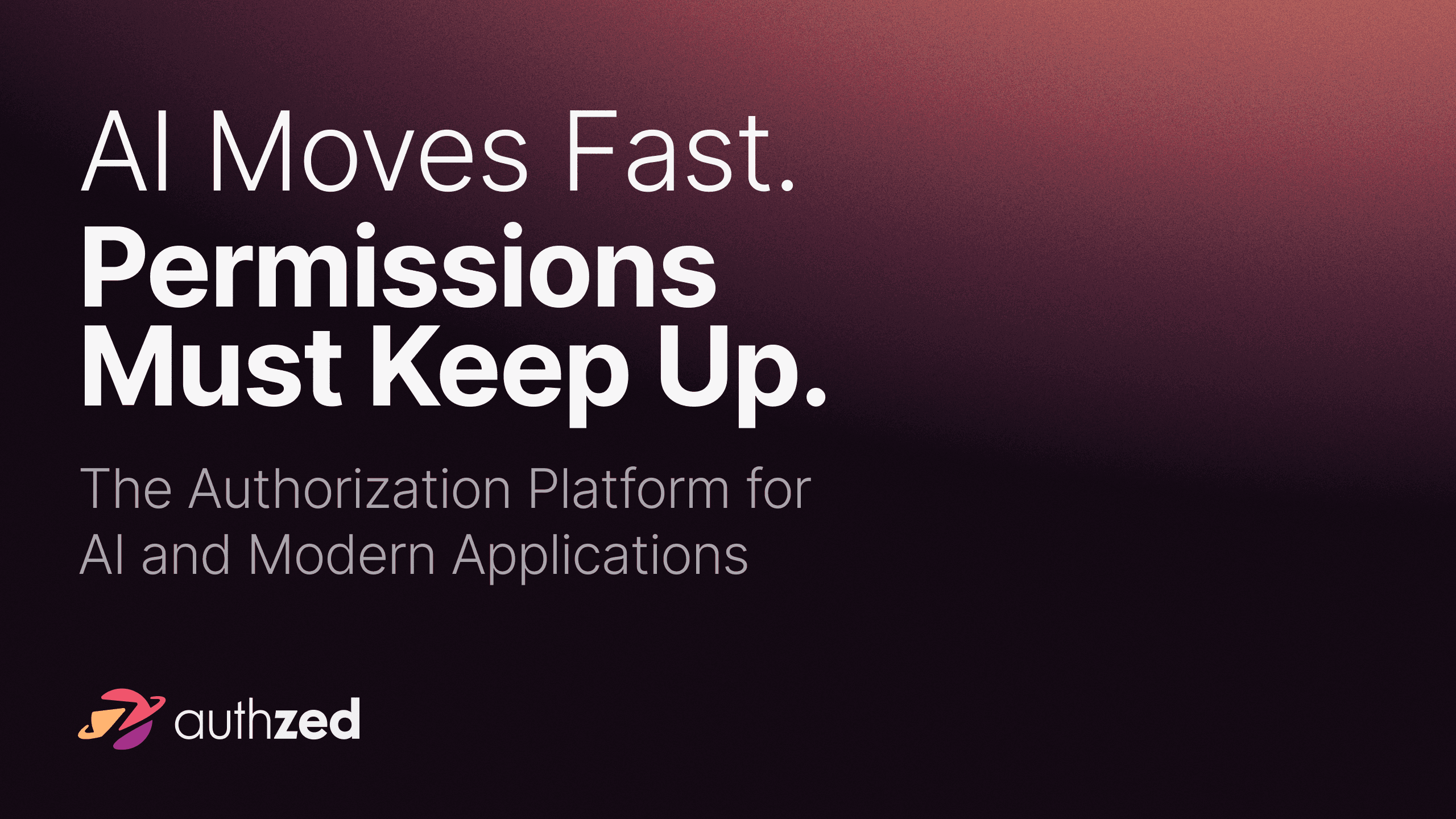 AuthZed: The Authorization Platform for AI and Modern Applications